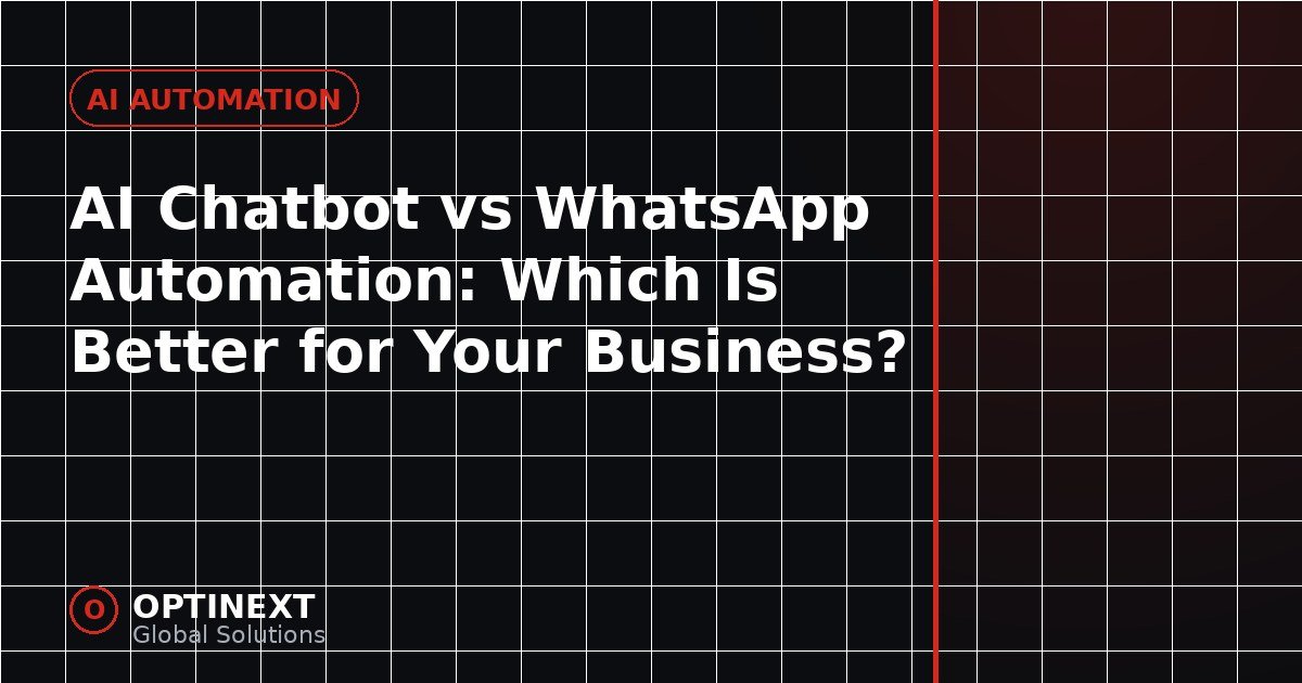 AI Chatbot vs WhatsApp Automation: Which Is Better for Your Business?